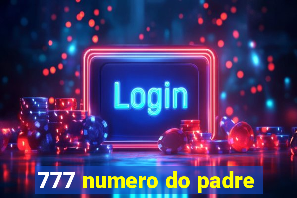 777 numero do padre